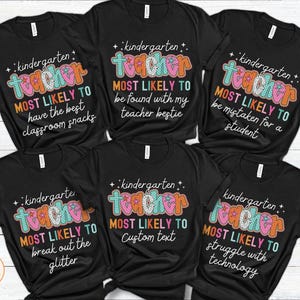 Kindergarten Teacher Shirts, Custom Most Likely To Shirts Teacher Back to School, First Day Of School Teacher Team Shirts, Kindergarten Tee