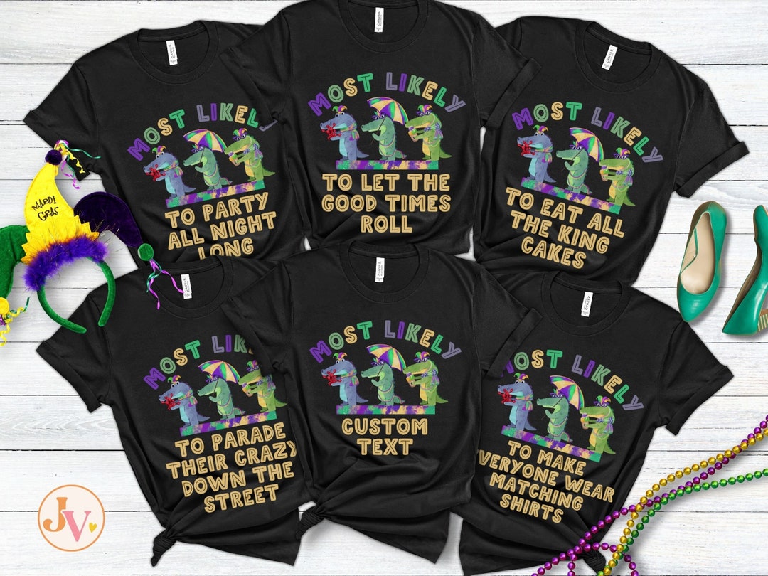 Matching Mardi Gras Shirts, Fat Tuesday Most Likely to Shirts, NOLA  Bachelorette Shirt, Louisianna Girls Trip Shirts, Group Shirt Mardi Gras 