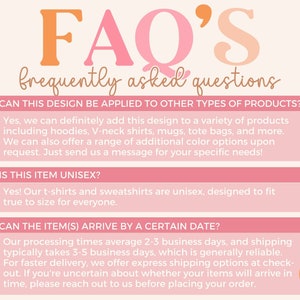 May include: A pink and orange graphic with the text "FAQ'S frequently asked questions" in a handwritten font. The graphic includes three pink boxes with text answering common questions about product customization, sizing, and shipping.