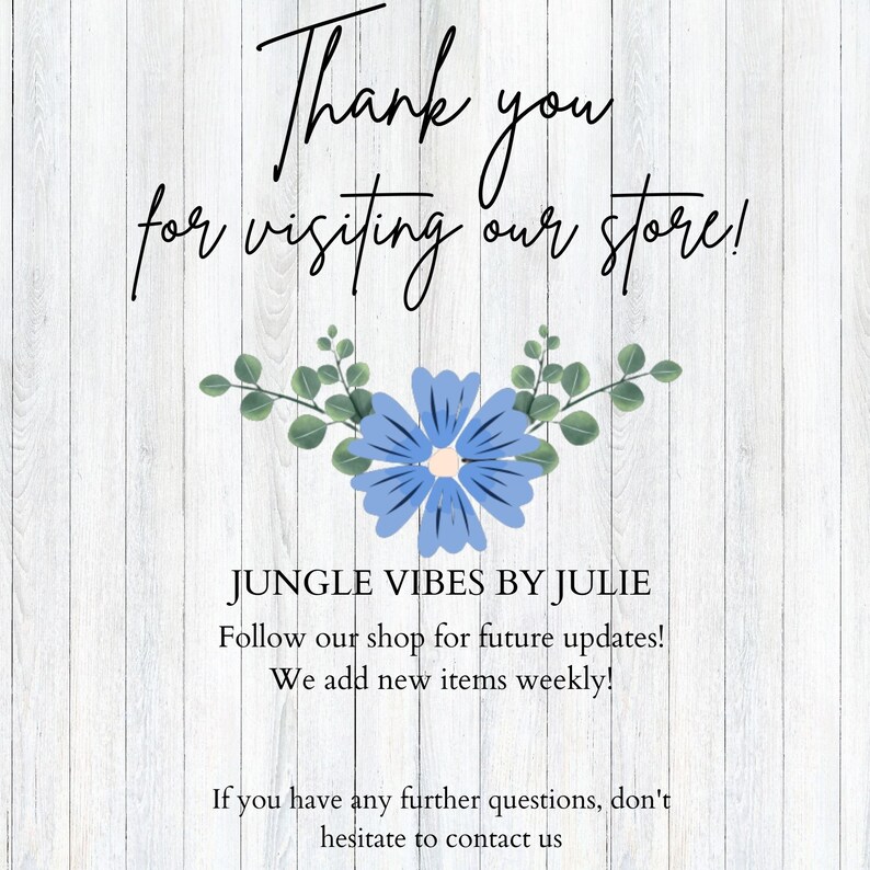 May include: Thank you for visiting our store! Jungle Vibes by Julie. Follow our shop for future updates. We add new items weekly. If you have any further questions, don't hesitate to contact us.