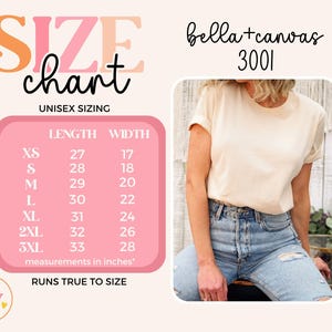 May include: Size chart for unisex t-shirts, showing measurements in inches for length and width. The chart includes sizes XS, S, M, L, XL, 2XL, and 3XL. The chart is on a pink background with the text "Size chart" in a large, colorful font. The text "Unisex Sizing" is below the chart title. The text "bella+canvas 3001" is in the upper right corner of the image. The text "Runs True to Size" is below the chart.