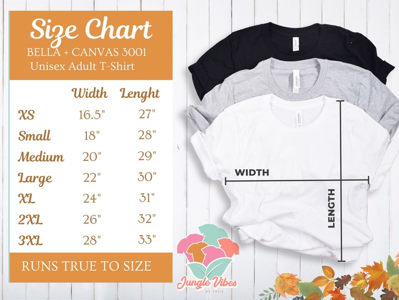 May include: Size chart for Bella + Canvas 3001 unisex adult t-shirts. The chart shows the width and length measurements in inches for sizes XS, Small, Medium, Large, XL, 2XL, and 3XL. The text "Runs True to Size" is also included.
