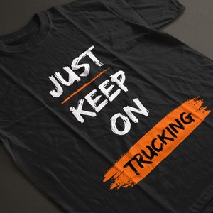 KEEP ON TRUCKING Crewneck T-shirt - trucker, truck driver, trucking, ***all of our products are personally designed by a U.K truck driver***