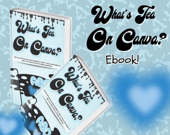 Whats Tea On Canva Ebook | Canva Ebook | How To | Guide | Beginner Friendly | Ebook