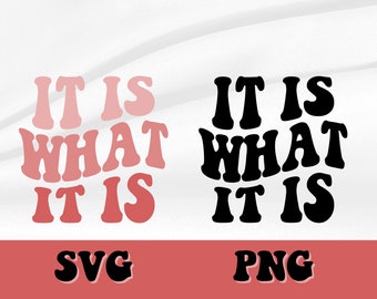 It Is What It is - SVG/PNG Files