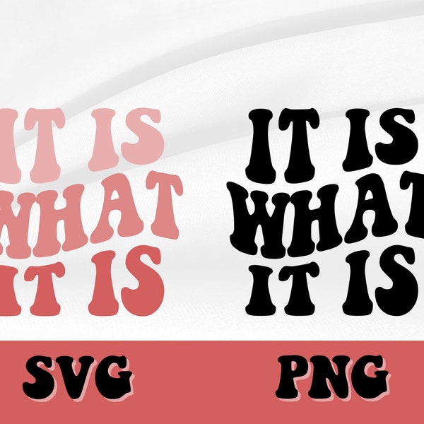It Is What It is - SVG/PNG Files