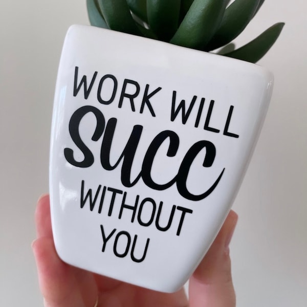 Work Will Succ Without You Design | Succ Png | Png for Succulents | Png Designs | Cut File Png | Digital Download | SVG