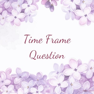 Könnte beinhalten: Ein weißer Hintergrund mit einem violetten Blumenrand. Der Text "Time Frame Question" ist in Maroon in der Mitte des Bildes geschrieben.