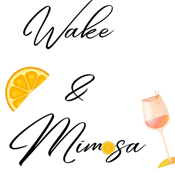 PNG, Fun , Flirty , Mimosa svg, SVG files , SIGNS file for Cricut , pdf files , fun svgs, wake and Mimosa,  svgs