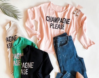 Champagne Please Sweater | Bachelorette Party Gift | Brunch and Mimosa Shirt | Bridal Party | New Year Eve Top