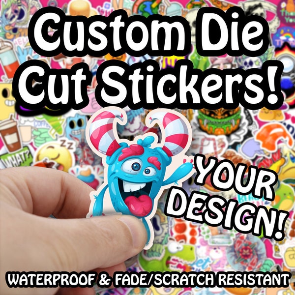 Custom Die Cut Stickers / Custom Vinyl Stickers / Custom Decals / Custom Labels / Your Design Any Shape