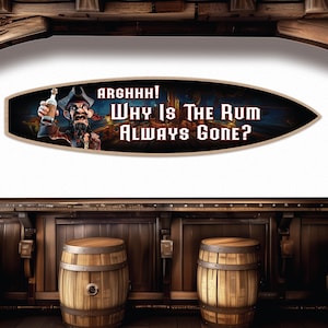 Pirate Bar Sign: &quot;Why is the Rum Always Gone?&quot; Wooden Surfboard Decor