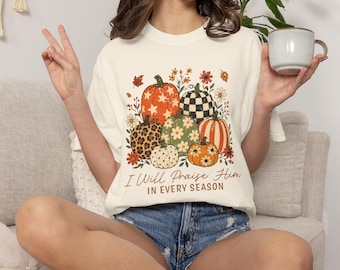 Leuk christelijk pompoen-T-shirt | Ik zal Hem in elk seizoen prijzen T-shirt | Pompoenen met bloemenpatchwork | Verweerde herfstpompoenen-shirt