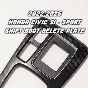 May include: Black shift boot delete plate for Honda Civic Si Sport models from 2022-2025. The plate has a textured surface and a rectangular opening. The text "2022-2025 HONDA CIVIC SI - SPORT SHIFT BOOT DELETE PLATE" is displayed.