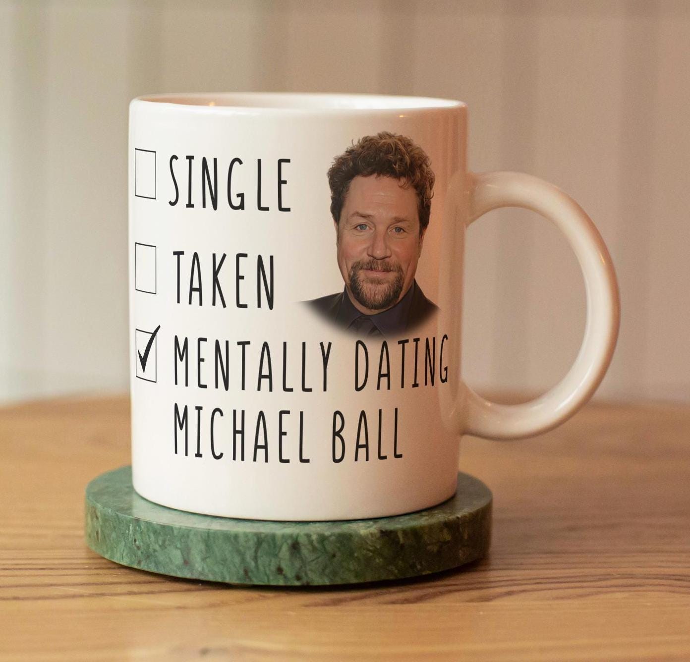 Mentally Dating Michael Ball Coffee Gift Mug - Birthday Gift - Christmas - Secret Santa - Michael Ball Merch