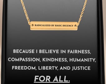 Radicalized by Basic Decency Resistance Necklace, Equality and Social Justice Jewelry, Resist Activism Jewelry, Political Statement Gift