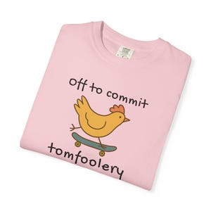 Off to Commit Tom Foolery Funny Chicken Shirt | Quirky Animal Tee | Gen Z Meme Chicken Apparel | Unhinged Humor Gift image 11
