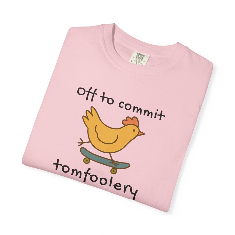 Off to Commit Tom Foolery Funny Chicken Shirt | Quirky Animal Tee | Gen Z Meme Chicken Apparel | Unhinged Humor Gift image 11