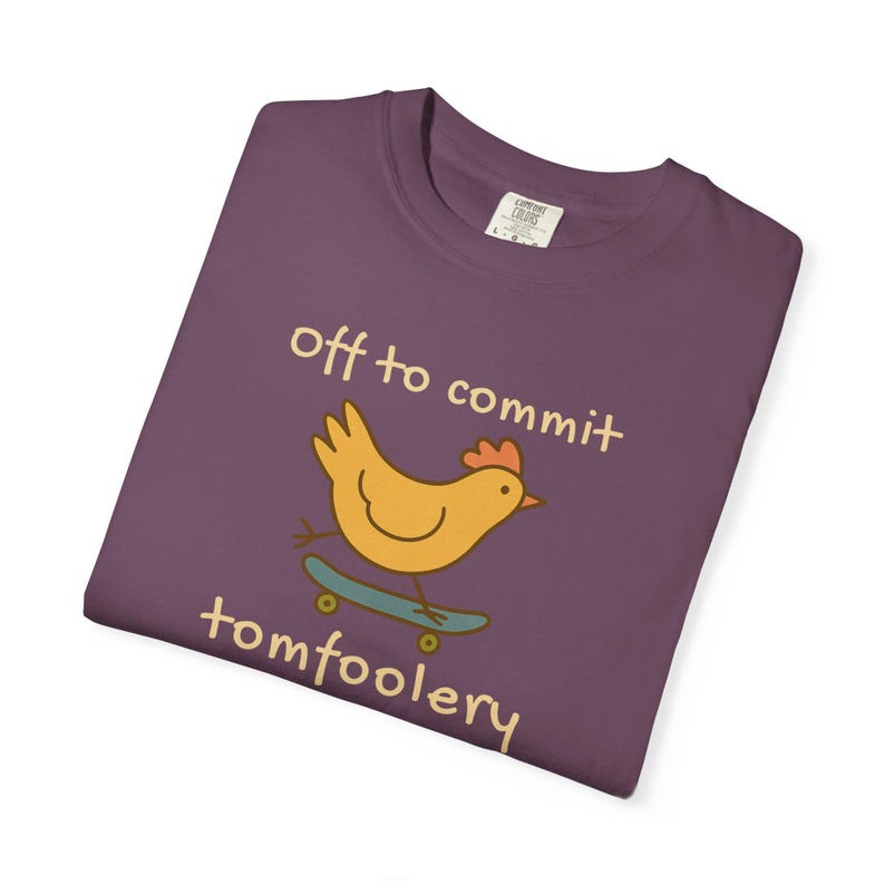 Off to Commit Tom Foolery Funny Chicken Shirt | Quirky Animal Tee | Gen Z Meme Chicken Apparel | Unhinged Humor Gift image 18