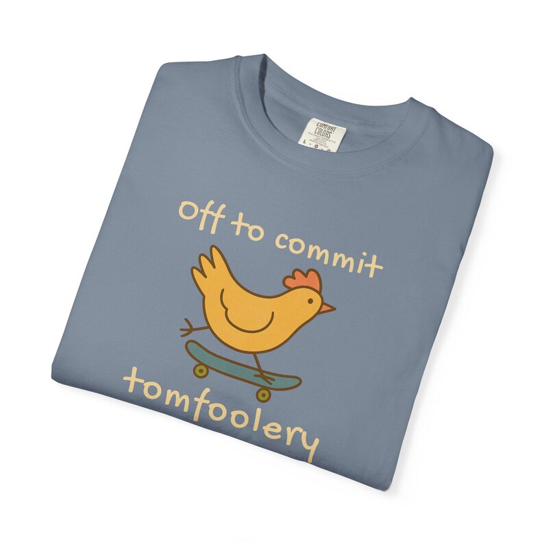 Off to Commit Tom Foolery Funny Chicken Shirt | Quirky Animal Tee | Gen Z Meme Chicken Apparel | Unhinged Humor Gift image 15