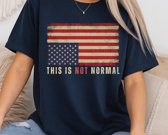 Vintage Distressed Flag Political Shirt-this is Not Normal