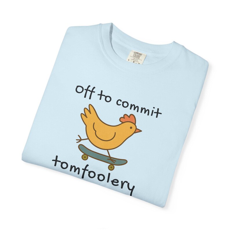 Off to Commit Tom Foolery Funny Chicken Shirt | Quirky Animal Tee | Gen Z Meme Chicken Apparel | Unhinged Humor Gift image 9