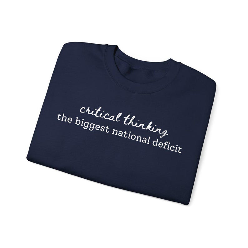Funny Political Sweatshirt – Critical Thinking the Biggest National Deficit, Anti-Trump, Anti-MAGA, Witty Protest, Democrat Sweatshirt image 3