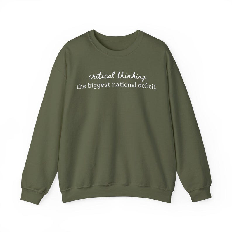 Funny Political Sweatshirt – Critical Thinking the Biggest National Deficit, Anti-Trump, Anti-MAGA, Witty Protest, Democrat Sweatshirt image 4