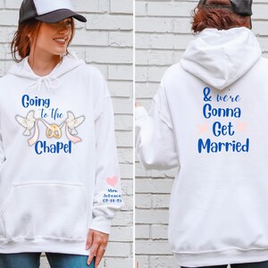 Future Mrs Bridal Sweatshirt, Personalized Going To The Chapel Front and Back Hoodie, Custom Future Mrs. & Date On Sleeve, Future Mrs Gift