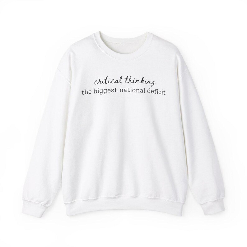 Funny Political Sweatshirt – Critical Thinking the Biggest National Deficit, Anti-Trump, Anti-MAGA, Witty Protest, Democrat Sweatshirt image 6