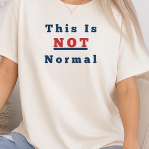 Resist Political Shirt, Anti Trump Shirt, Political Protest Shirt, Political Shirt, Resist Shirt, I dissent,This Is Not Normal Protest Shirt