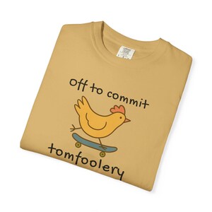 Off to Commit Tom Foolery Funny Chicken Shirt | Quirky Animal Tee | Gen Z Meme Chicken Apparel | Unhinged Humor Gift image 6