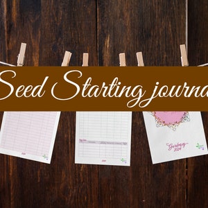 May include: Three printable seed starting journal pages hanging on a clothesline with clothespins. The pages are white with black text and lines. The top banner reads "Seed Starting Journal".