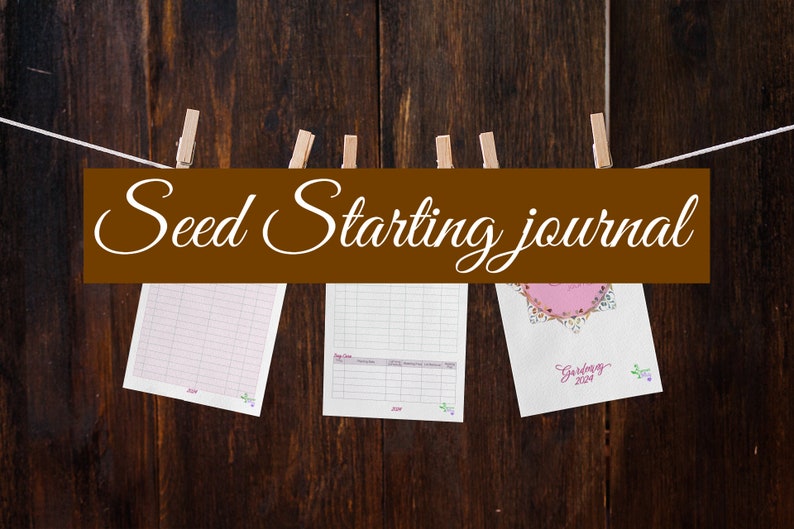 May include: Three printable seed starting journal pages hanging on a clothesline with clothespins. The pages are white with black text and lines. The top banner reads "Seed Starting Journal".