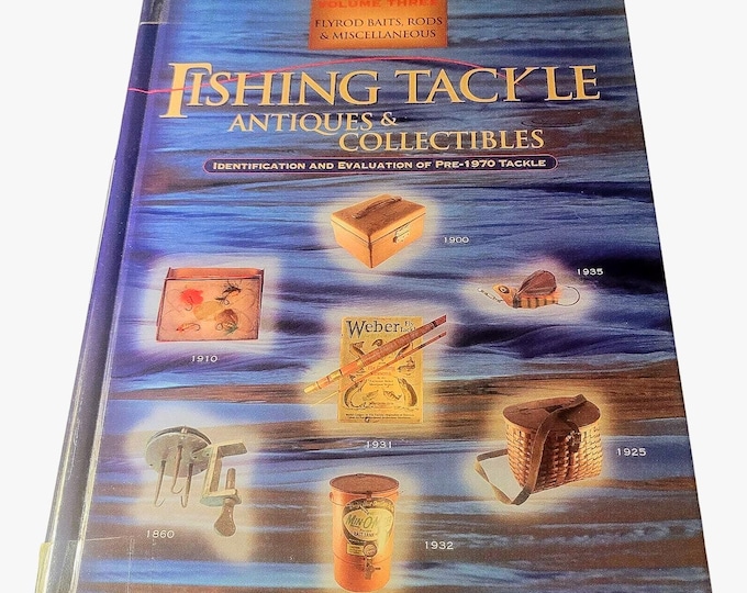 Fishing Tackle Antiques & Collectibles Vol 3 pre 1970 Karl T. White Fly Fishing