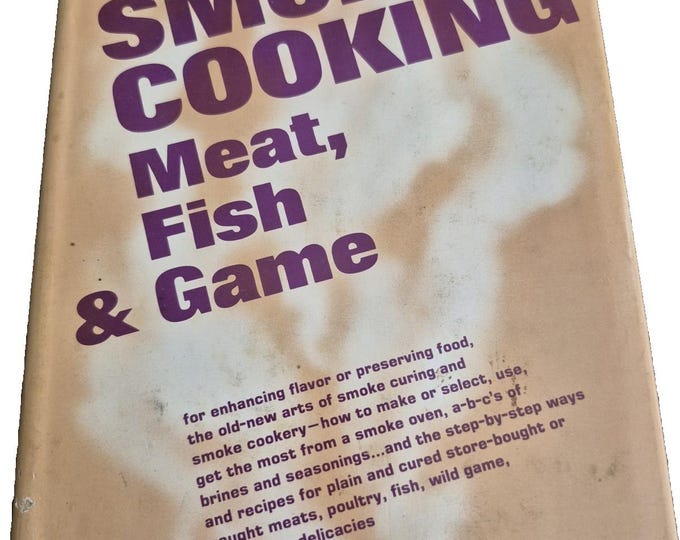 Vintage Smoke Cooking Cookbook: Meat, Fish & Game (1971)