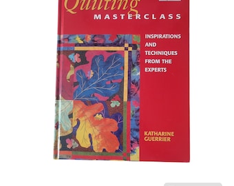 Quilting Masterclass Katherine Guerrier That Patchwork Place Book