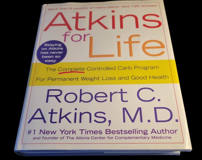 Atkins for Life Robert C. Adkins, MD Hardcover Book 125 Recipes First Edition