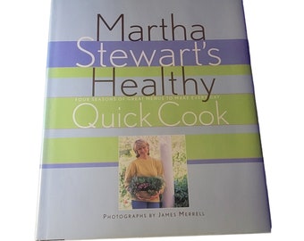 Martha Stewart's Healthy Quick Cook 52 quick, easy menus Hardcover