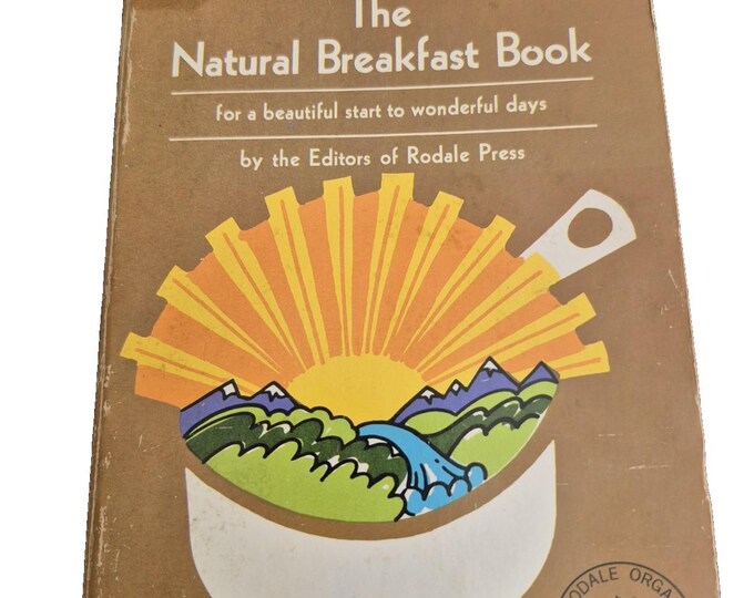 The Natural Breakfast Book by Rodale Press - paperback recipe book - 1973 1stED