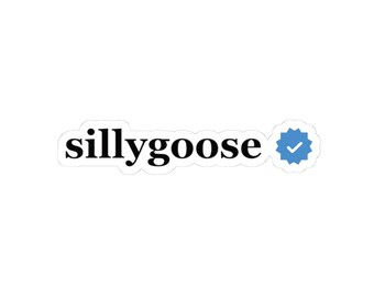 Verified Silly Goose Kiss-Cut Stickers - Fun Laptop Decals, Playful Artwork, Creative Gifts, Unique Stationery, Chill Vibe Decor