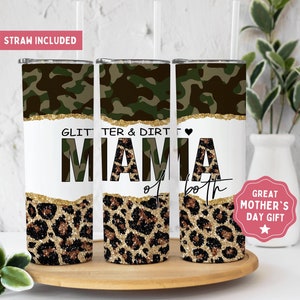 Glitter And Dirt Mama Of Both Tumbler for Mom - Mother's Day Gift for Mom of Both - Leopard Camo Mama Tumbler - Mama Skinny To Go Cup