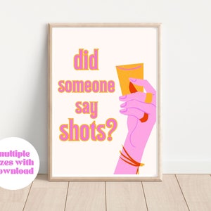 Did someone say shots? | Digital Download, Cocktail Print, Hot Pink and Orange, Dorm Print, Trendy, Shots Poster, Instant download