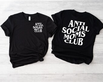 Anti-social Moms Club Tee | Bella Canvas 3001, Moms Club, Anti-social