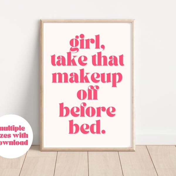 Girl, take that makeup off before bed | Girly print, Self-care, Digital download, Pink print, Pink room decor, Trendy prints