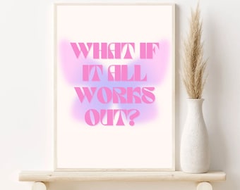 Puede incluir: Un fondo degradado rosa y morado con el texto "What if it all works out?" en rosa.