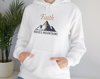 Faith Moves Mountains Hoodie | Christian Unisex Sweatshirt | Cotton Poly Blend