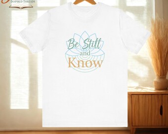 Be Still and Know Christian T-Shirt | Psalm 46:10 Bible Verse | Inspirational Faith Apparel