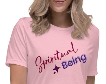 Spiritual Being Women's Relaxed T-Shirt, Spiritual Shirt, God Shirt, Zen Tshirt, Spiritual Gift, Meditation Tee, Bella Canvas Shirt,Positive