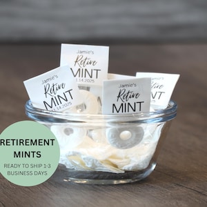 May include: A clear glass bowl filled with white mints and small white cards that read "Jamie's Retire MINT 1.14.2025" in black script. A green circle with the words "RETIREMENT MINTS" is in the foreground.